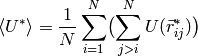 \langle U^*\rangle = \frac{1}{N}
\sum_{i=1}^N \bigl(\sum_{j>i}^N U(\vec{r}^*_{ij})\bigr)