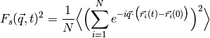 F_s(\vec{q}, t)^2 = \frac{1}{N} \Bigl\langle\Bigl(\sum_{i=1}^N
e^{-i\vec{q}\cdot\bigl(\vec{r_i}(t)-\vec{r_i}(0)\bigr)}\Bigr)^2
\Bigr\rangle