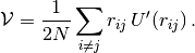 \mathcal{V} = \frac{1}{2 N} \sum_{i \neq j} r_{ij} \, U'(r_{ij}) \, .