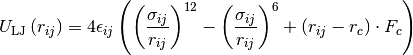 U_\text{LJ}\left(r_{ij}\right) = 4\epsilon_{ij} \left(
\left(\frac{\sigma_{ij}}{r_{ij}}\right)^{12}
- \left(\frac{\sigma_{ij}}{r_{ij}}\right)^6
+ (r_{ij} - r_c)\cdot F_c
\right)