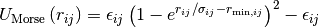 U_\text{Morse}\left(r_{ij}\right) = \epsilon_{ij} \left(
    1 - e^{r_{ij}/\sigma_{ij} - r_{\text{min},ij}}
\right)^2 - \epsilon_{ij}