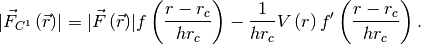 \lvert\vec{F}_{C^1}\left(\vec{r}\right)\rvert =
  \lvert\vec{F}\left(\vec{r}\right)\rvert f\left(\frac{r - r_c}{h r_c}\right)
  - \frac{1}{h r_c} V\left(r\right) f^\prime\left(\frac{r - r_c}{h r_c}\right).