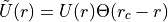 \tilde U(r) = U(r) \Theta(r_c - r)