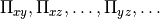 \Pi_{xy},
\Pi_{xz}, \dots, \Pi_{yz}, \dots
