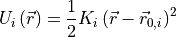 U_i \left(\vec r\right) = \frac{1}{2} K_i \left(\vec r - \vec r_{0,i} \right)^2