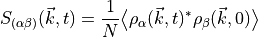 S_{(\alpha\beta)}(\vec k, t) = \frac{1}{N} \bigl\langle
\rho_\alpha(\vec k, t)^* \rho_\beta(\vec k, 0) \bigr\rangle