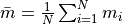 \bar m = \frac{1}{N} \sum_{i=1}^N m_i