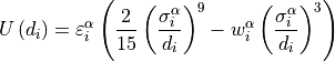 U\left(d_i \right) = \varepsilon_i^\alpha \left( \frac{2}{15}
\left(\frac{\sigma_i^\alpha}{d_i} \right)^9 - w_i^\alpha
\left(\frac{\sigma_i^\alpha}{d_i} \right)^3 \right)