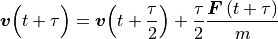 \vec{v}\Bigl(t + \tau\Bigr) = \vec{v}\Bigl(t + \frac{\tau}{2}\Bigr) + \frac{\tau}{2} \frac{\vec{F}\left(t + \tau\right)}{m}